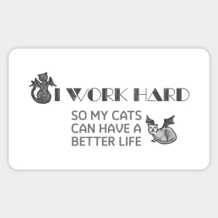 Winged Cats "I Work Hard So My Cats Can Have a Better Life" Sticker